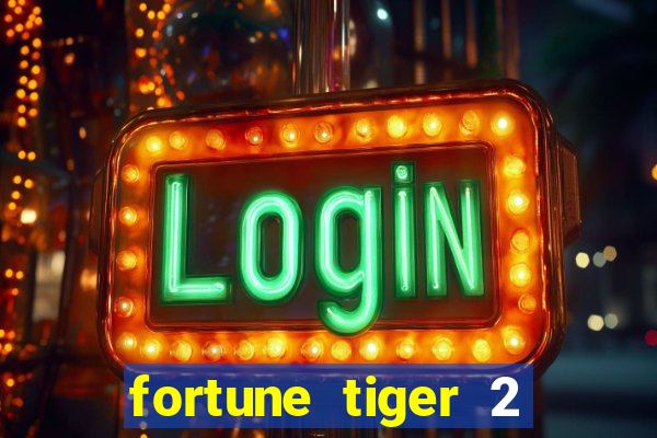 fortune tiger 2 revenge plataforma